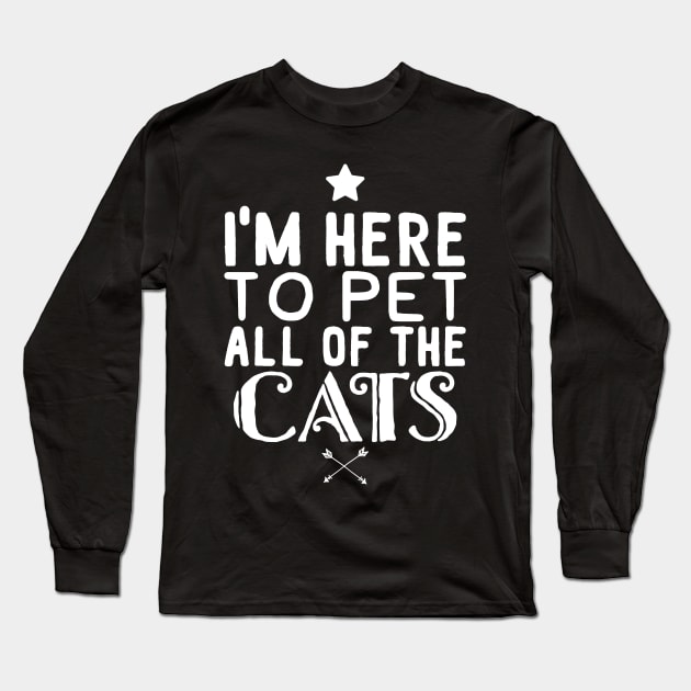 I'm here to pet all of the cats Long Sleeve T-Shirt by captainmood